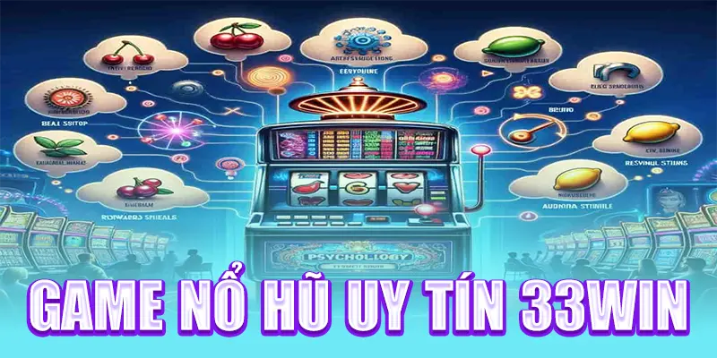 Những Sản Phẩm Nổ Hũ Hấp Dẫn Tại 33win