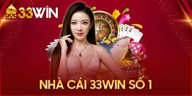 Ưu Điểm Nổi Bật của 33win – Giới Thiệu 33win nhà cái uy tín số 1 Châu Á